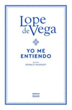 YO ME ENTIENDO, de Félix Lope de Vega y Carpio | portada del libro