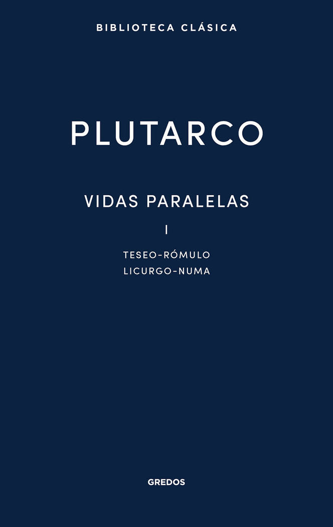 VIDAS PARALELAS I. TESEO - RÓMULO - LICURGO - NUMA, de PLUTARCO | portada del libro