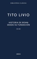 HISTORIA DE ROMA DESDE SU FUNDACIÓN IV-VII, de Tito Livio | portada del libro