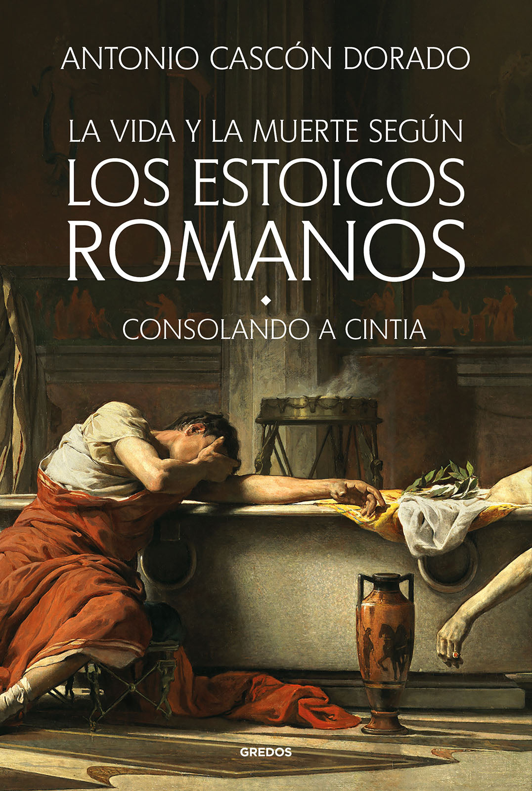 La vida y la muerte según los estoicos romanos, de Antonio Cascón Dorado | portada del libro