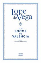 LOCOS DE VALENCIA, LOS, de Félix Lope de Vega y Carpio | portada del libro