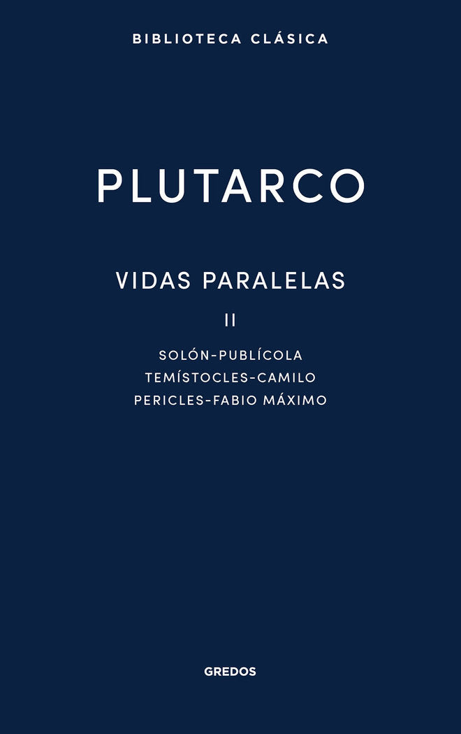 VIDAS PARALELAS II. SOLÓN - PUBLÍCOLA - TEMÍSTOCLES - CAMILO - PERICLES - FABIO, de PLUTARCO | portada del libro