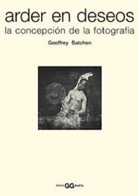 Arder en deseos., de BATCHEN | portada del libro