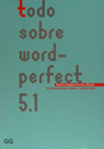 Todo sobre WordPerfect 5.1, de SEGARRA | portada del libro