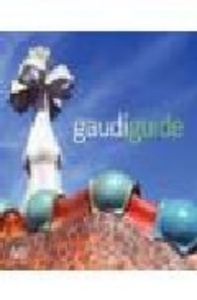 Gaudi Guide, de GUELL, XAVIER | portada del libro