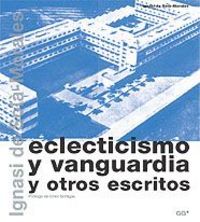 Eclecticismo y vanguardia y otros escritos, de SOLA-MORALES, IGNASI DE | portada del libro