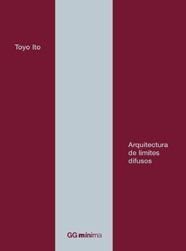 ARQUITECTURA DE LíMITES DIFUSOS, de ITO, TOYOO | portada del libro