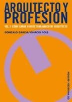 Arquitecto y profesión. Vol. 3., de GONZALO GARCIA | portada del libro