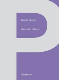 Vivir en lo oblicuo, de Parent, Claude | portada del libro