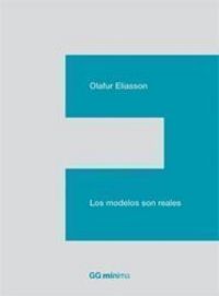 Los modelos son reales, de Eliasson, Olafur | portada del libro
