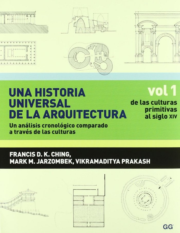 Una historia universal de la arquitectura. Un análisis cronológico comparado a t, de Ching | portada del libro