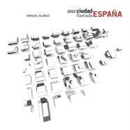 Una ciudad llamada España, de Blanco, Manuel | portada del libro