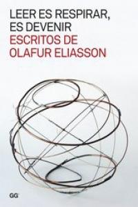 Leer es respirar, es devenir. Escritos de Olafur Eliasson, de VV.AA. | portada del libro