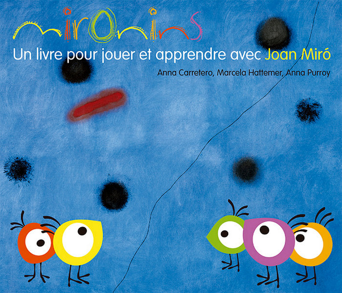 Mironins. Un livre pour jouer et apprendre avec Joan Miró, de Hattemer Trossero, Marcela | portada del libro