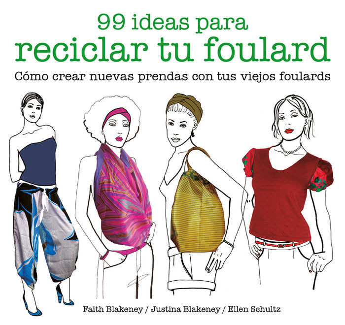 99 ideas para reciclar tu foulard, de BLAKENEY, FAITH | portada del libro