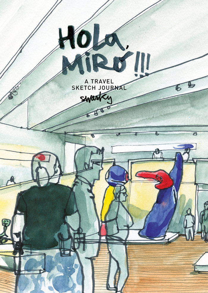 Hola, Miró!!! A travel Sketch Journal, de Swasky | portada del libro