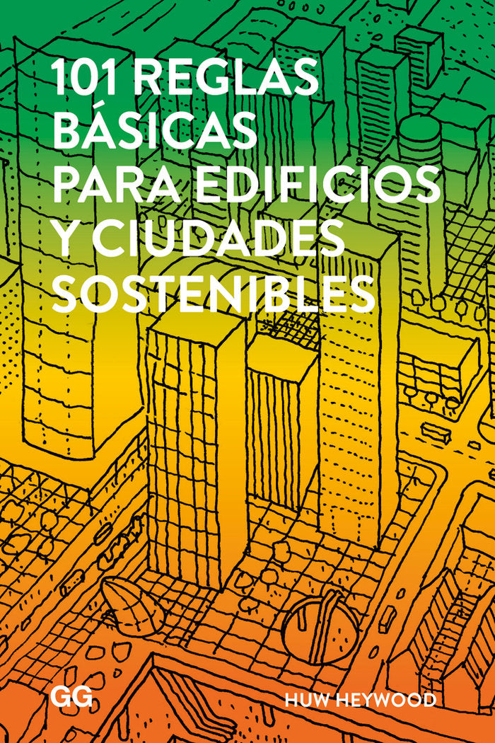 101 reglas básicas para edificios y ciudades sostenibles, de Heywood, Huw | portada del libro