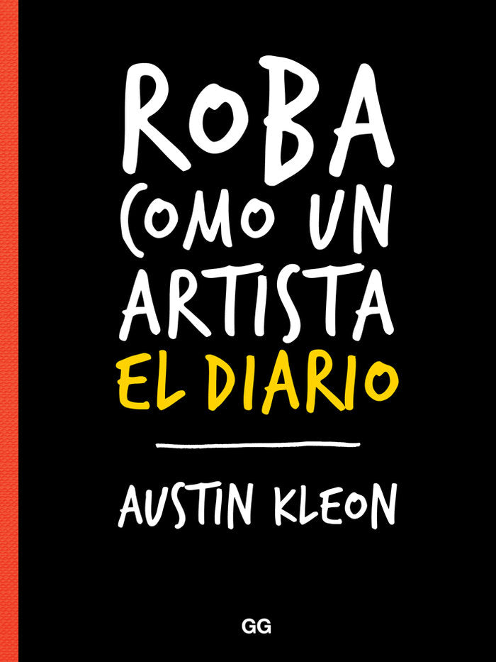 Roba como un artista. El diario, de Kleon, Austin | portada del libro