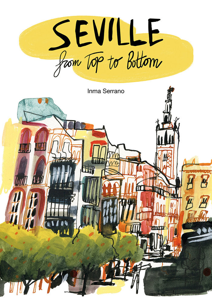 Seville from Top to Bottom, de Serrano González-Quijano, Inma | portada del libro