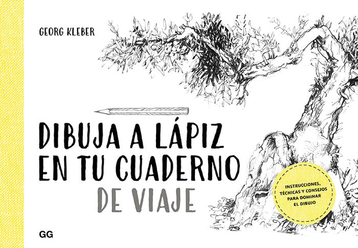Dibuja a lápiz en tu cuaderno de viaje, de Kleber, Georg | portada del libro