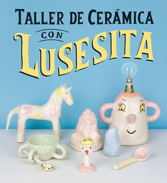 Taller de cerámica con Lusesita, de (Laura Lasheras), Lusesita | portada del libro