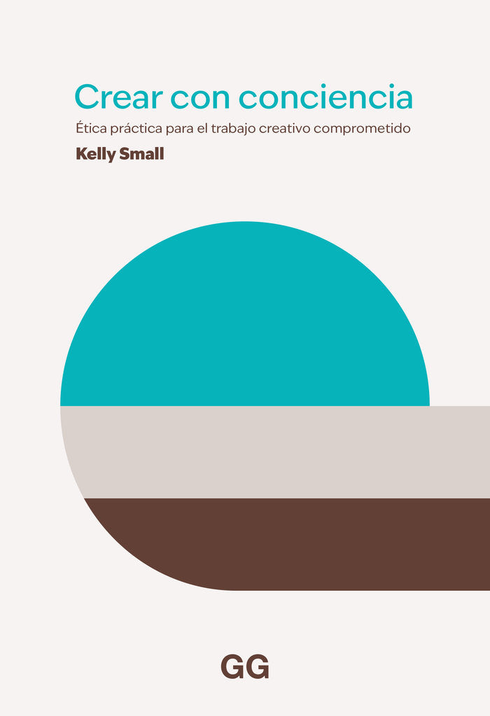 CREAR CON CONSCIENCIA, de SMALL, KELLY | portada del libro