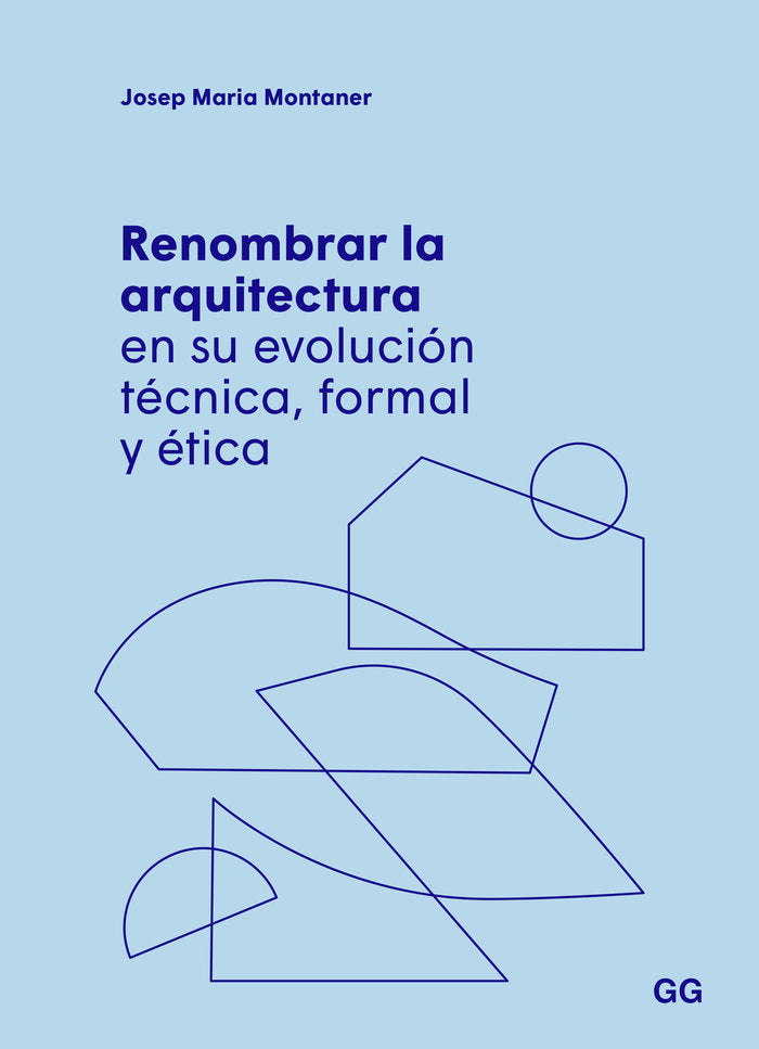 RENOMBRAR LA ARQUITECTURA EN SU EVOLUCION TECNICA, FORMAL Y, de MONTANER, JOSEP MARIA | portada del libro