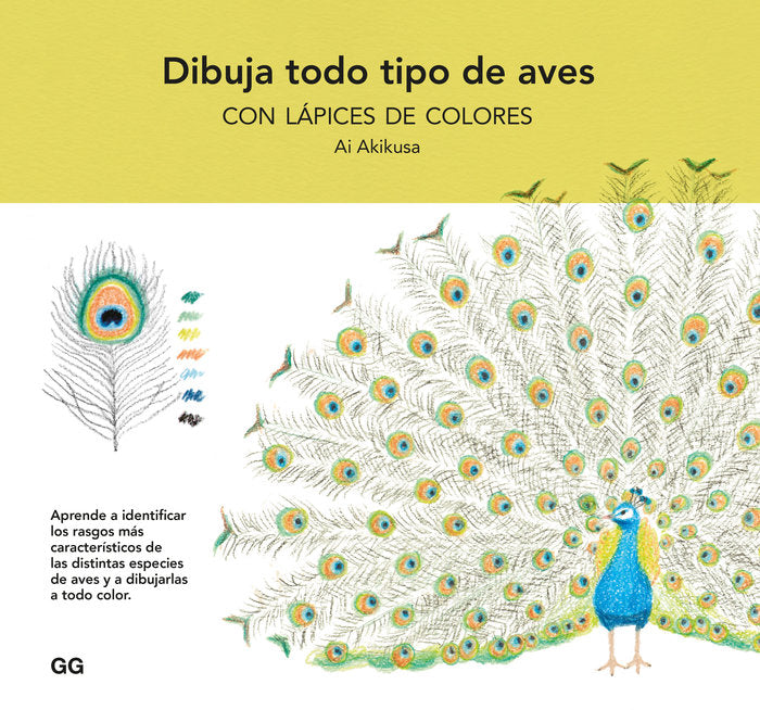 DIBUJA TODO TIPO DE AVES CON LAPICES DE COLORES, de AKIKUSA, AI | portada del libro