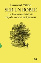 Ser un roble, de LAURENT TILLON | portada del libro