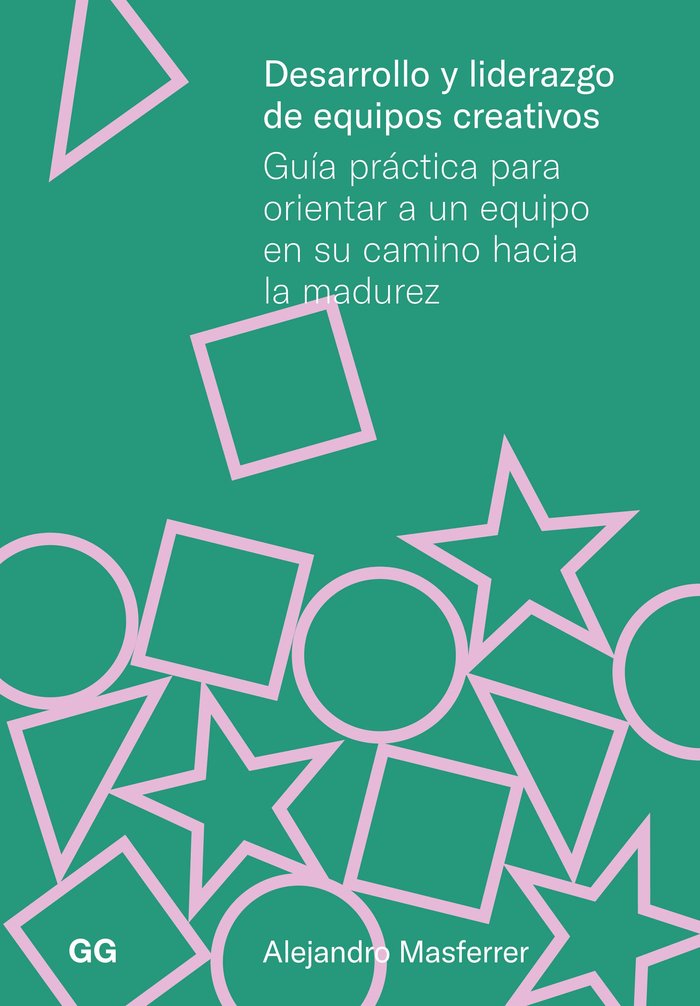 DESARROLLO Y LIDERAZGO DE EQUIPOS CREATIVOS, de MASFERRER, ALEJANDRO | portada del libro