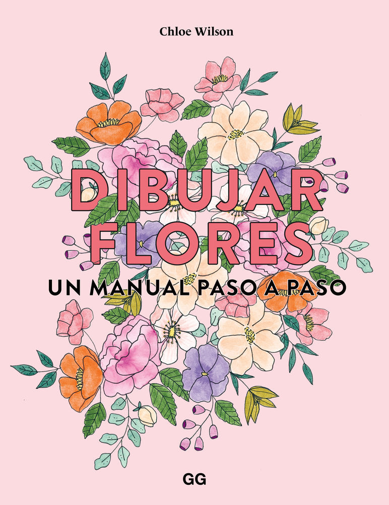 DIBUJAR FLORES, de WILSON, CHLOE | portada del libro