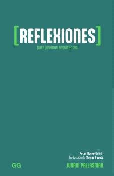 REFLEXIONES PARA JOVENES ARQUITECTOS, de PALLASMAA, JUHANI | portada del libro