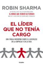 El líder que no tenía cargo, de Robin Sharma | portada del libro
