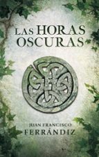 Las horas oscuras, de Juan Francisco Ferrándiz | portada del libro