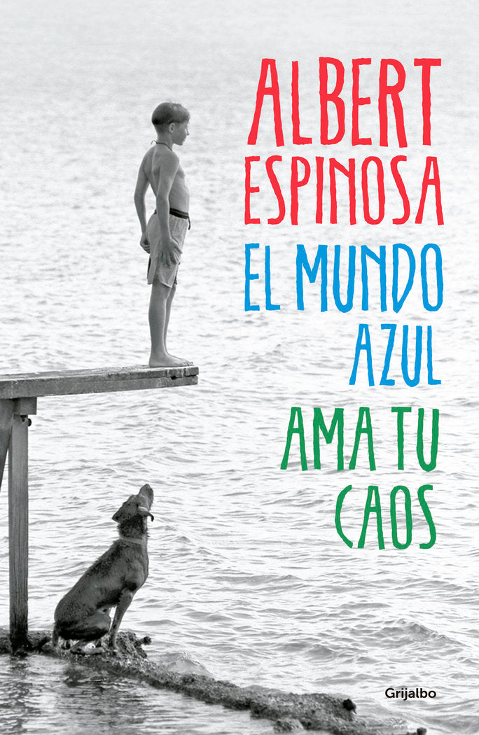 El mundo azul. Ama tu caos, de Espinosa | portada del libro