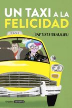 Un taxi a la felicidad, de Baptiste Beaulieu | portada del libro