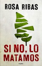 Si no, lo matamos (Comisaria Cornelia Weber-Tejedor  4), de Rosa Ribas | portada del libro