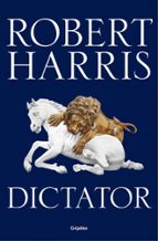 Dictator (Trilogía de Cicerón  3), de Robert Harris | portada del libro