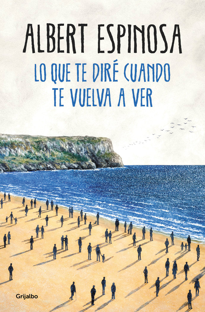 Lo que te diré cuando te vuelva a ver, de Espinosa | portada del libro