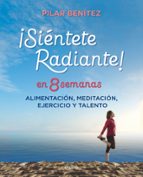 Siéntete radiante en 8 semanas, de Pilar Benítez | portada del libro
