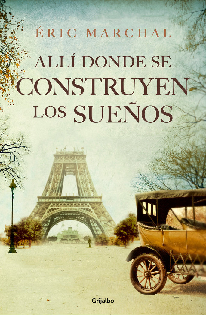 ALLí DONDE SE CONSTRUYEN LOS SUEñOS, de ÉRIC MARCHAL | portada del libro