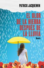 El olor de la hierba después de la lluvia, de PATRICK JACQUEMIN | portada del libro