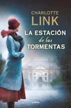 La estación de las tormentas (La estación de las tormentas  1), de Charlotte Link | portada del libro