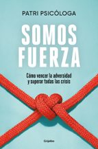 Somos fuerza, de Patricia Ramírez - Patri Psicóloga | portada del libro