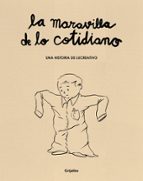 La maravilla de lo cotidiano, de Lucreativo | portada del libro