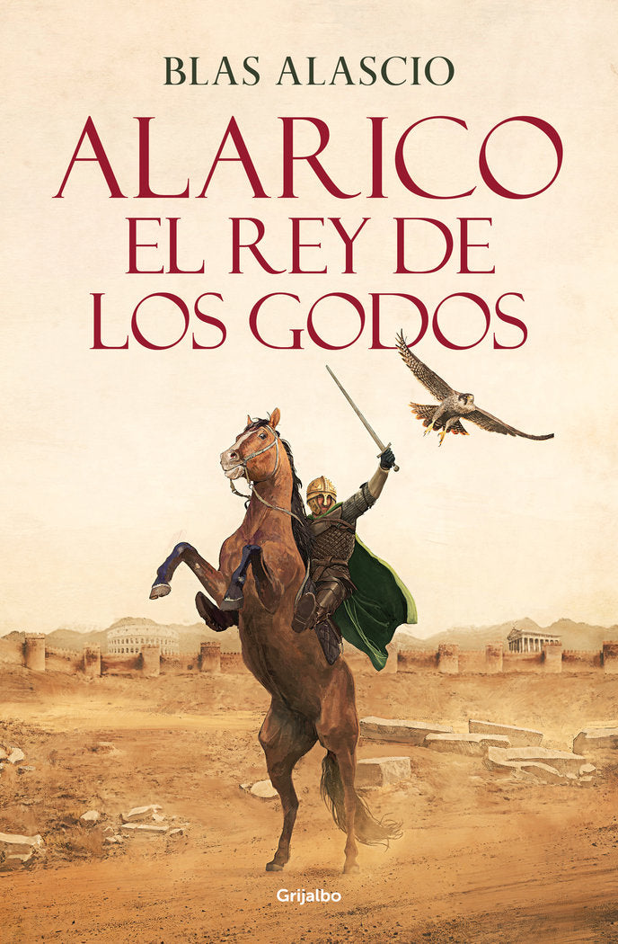 Alarico. El rey de los godos, de BLAS ALASCIO RUIZ | portada del libro