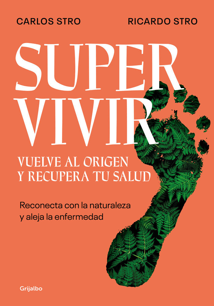 SUPERVIVIR. VUELVE AL ORIGEN Y RECUPERA TU SALUD, de STRO, RICARDO | portada del libro