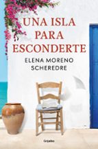 Una isla para esconderte, de Elena Moreno Scheredre | portada del libro