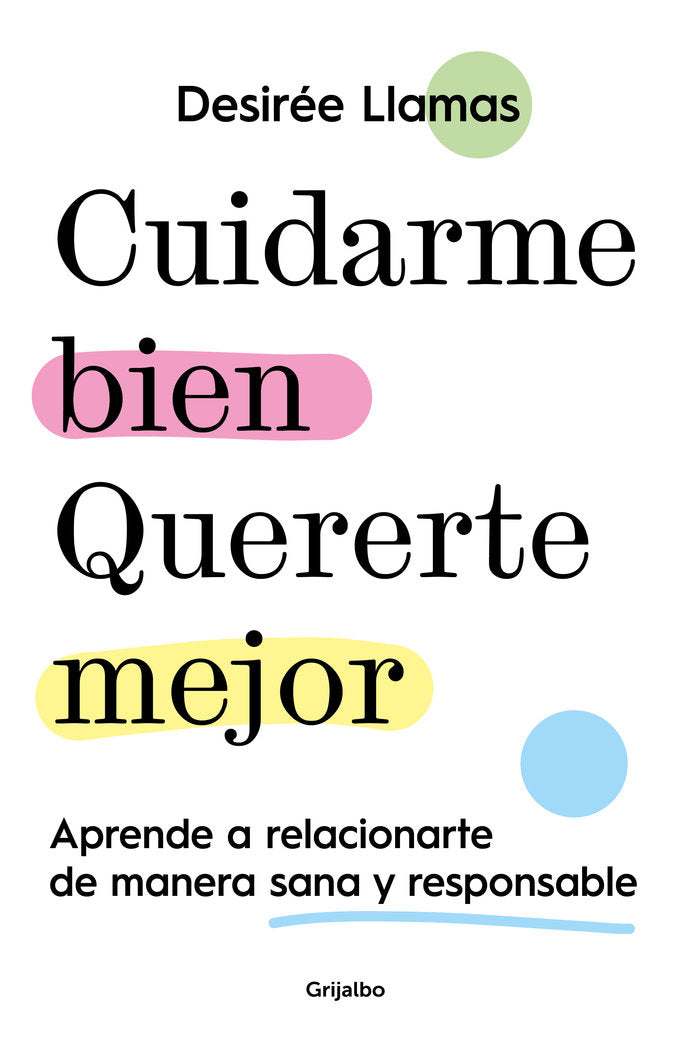Cuidarme bien. Quererte mejor, de DESIREE LLAMAS DIAZ | portada del libro
