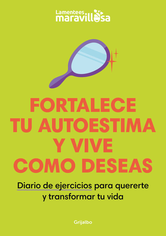 Fortalece tu autoestima y vive como deseas, de LA MENTE ES MARAVILLOSA | portada del libro